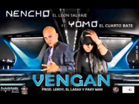 Yomo Ft  Nencho El Leon Salvaje   Vengan Tiraera