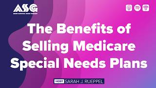 The Benefits of Selling Medicare Special Needs Plans