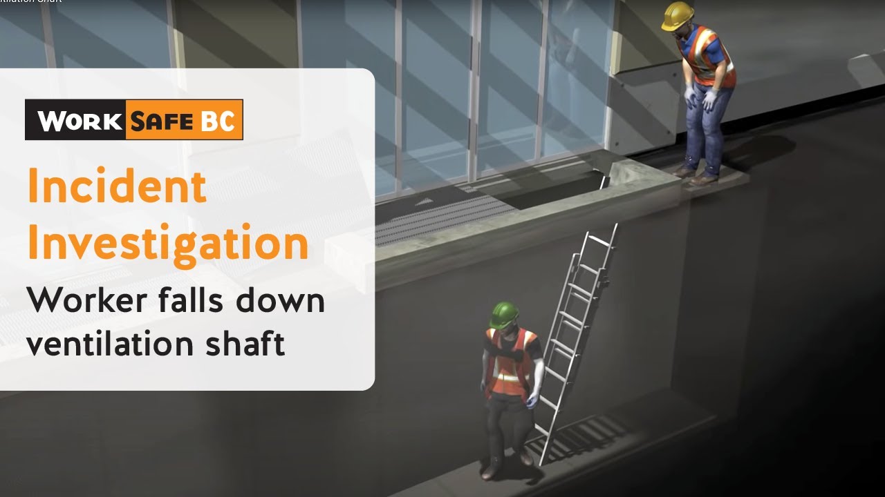 Incident Investigation: Worker Falls Down Ventilation Shaft | WorkSafeBC