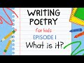 Writing Poetry for Kids - Episode 1 : What is it?