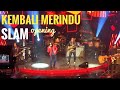 KEMBALI MERINDU - SLAM | Opening Konsert Minggu Ini