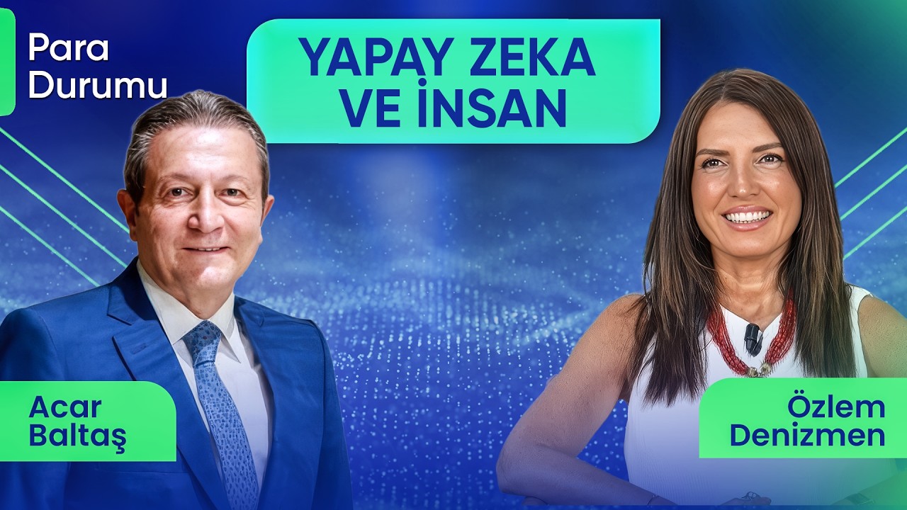 Yapay Zeka Çağında İnsan Kalabilmenin Sırrı | Özlem Denizmen & Acar Baltaş