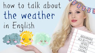 How to talk about WEATHER in English - grammar, adjectives, verbs, nouns & idioms