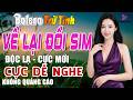 VỀ LẠI ĐỒI SIM GIA TIẾN | Nhạc Trữ Tình Xưa Bolero 2026 - LK Nhạc Vàng HAY NHẤT HIỆN NAY