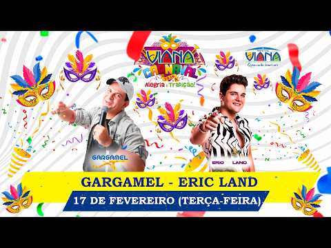 AO VIVO - CARNAVAL DE VIANA 2026 – ALEGRIA E TRADIÇÃO (TERÇA 17.02) - GARGAMEL - ERIC LAND