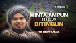 Download lagu Ustadz Derry Sulaiman - Minta Ampun Sebelum Ditimbun mp3