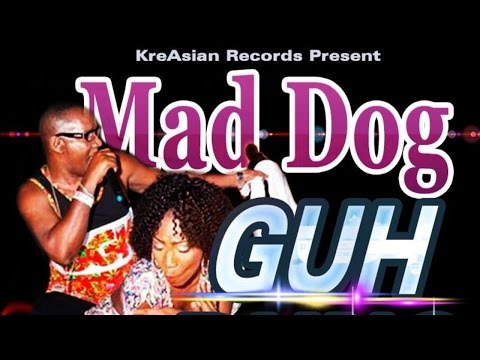 Mad Dog - Guh Dung - October 2014
