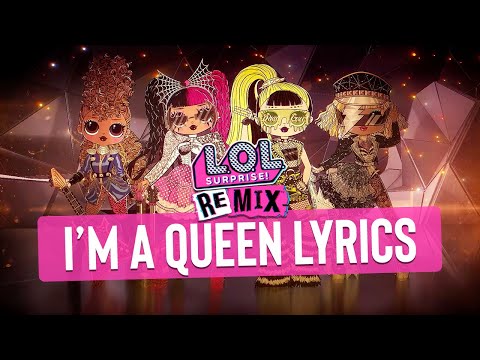 I’m A Queen! 👑 Official Lyric Video | L.O.L. Surprise! Remix