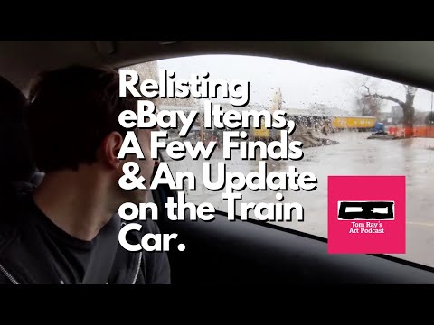 Relisting eBay Items, A Few Finds & An Update on the Train Car - Tom Ray's Day 200428