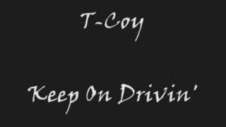 T Coy - Keep On Drivin