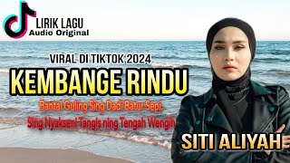 Download lagu lirik - Kembange Rindu (SITI ALIYAH) Trending Tiktok 2024 mp3