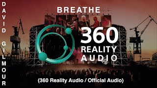 David Gilmour - Breathe (360 Reality Audio / Official Audio)