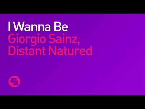 Giorgio Sainz, Distant Natured - I Wanna Be