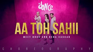 Aa Toh Sahii - Meet Bros And Neha Kakkar | FitDance Channel