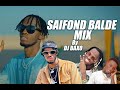 SAIFOND BALDE MIX [ BEST OF SAIFOND FULL MIX ] DJ BAXO ] 2023