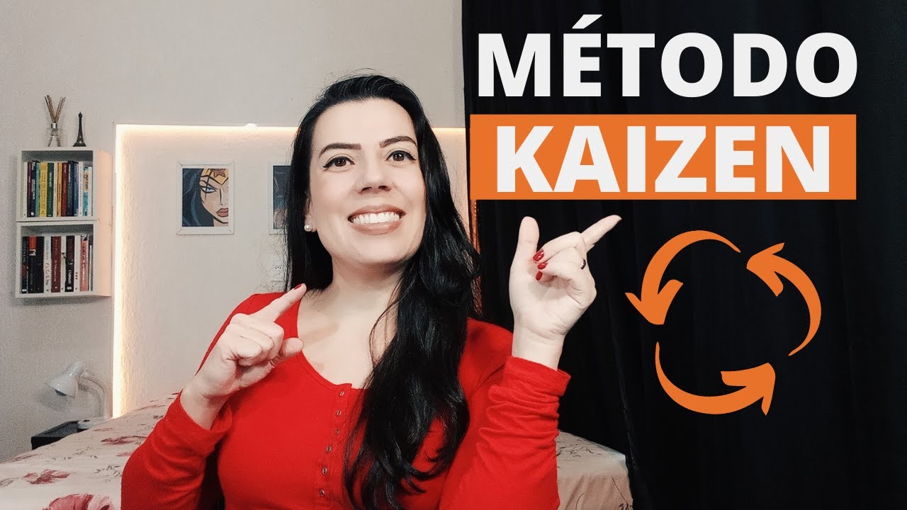 MÉTODO KAIZEN | COMO APLICAR NA SUA VIDA O MÉTODO DA MELHORIA CONTÍNUA | CONFIRA 7 DICAS EXCLUSIVAS