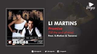 Li Martins . Promise (Till the end of time) feat E.Motion &amp; Tonanni