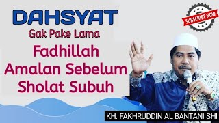 Download lagu Amalan Sebelum Sholat Subuh Bikin Rejeki Subur | KH. M. Fakhruddin Al Bantani SHI mp3