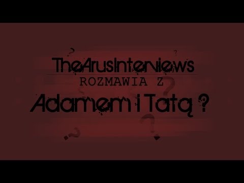Wywiady z Widzami #1 - AdamVlog15 i TataAdama45