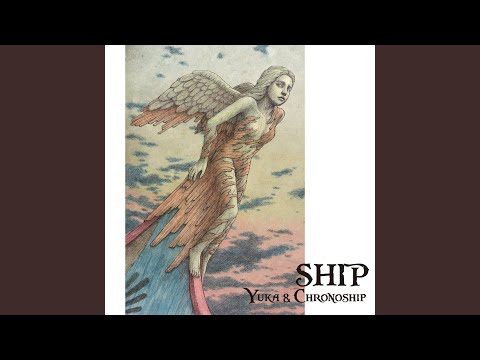 download lagu mp3 mp4 Yuka Chronoship Ship, download lagu Yuka Chronoship Ship gratis, unduh video klip Yuka Chronoship Ship