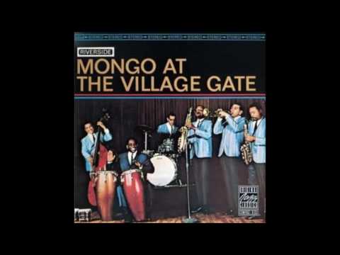 MONGO SANTAMARIA: Mongo At The Village Gate. (Álbum Completo)