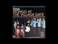 MONGO SANTAMARIA: Mongo At The Village Gate. (Álbum Completo)
