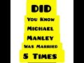 Did You Know That Michael Manley Was Married 5 Times