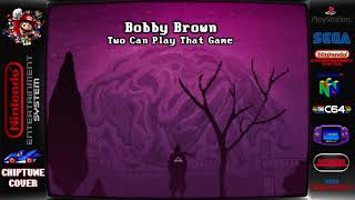 Bobby Brown - Two Can Play That Game ♬Chiptune Cover♬