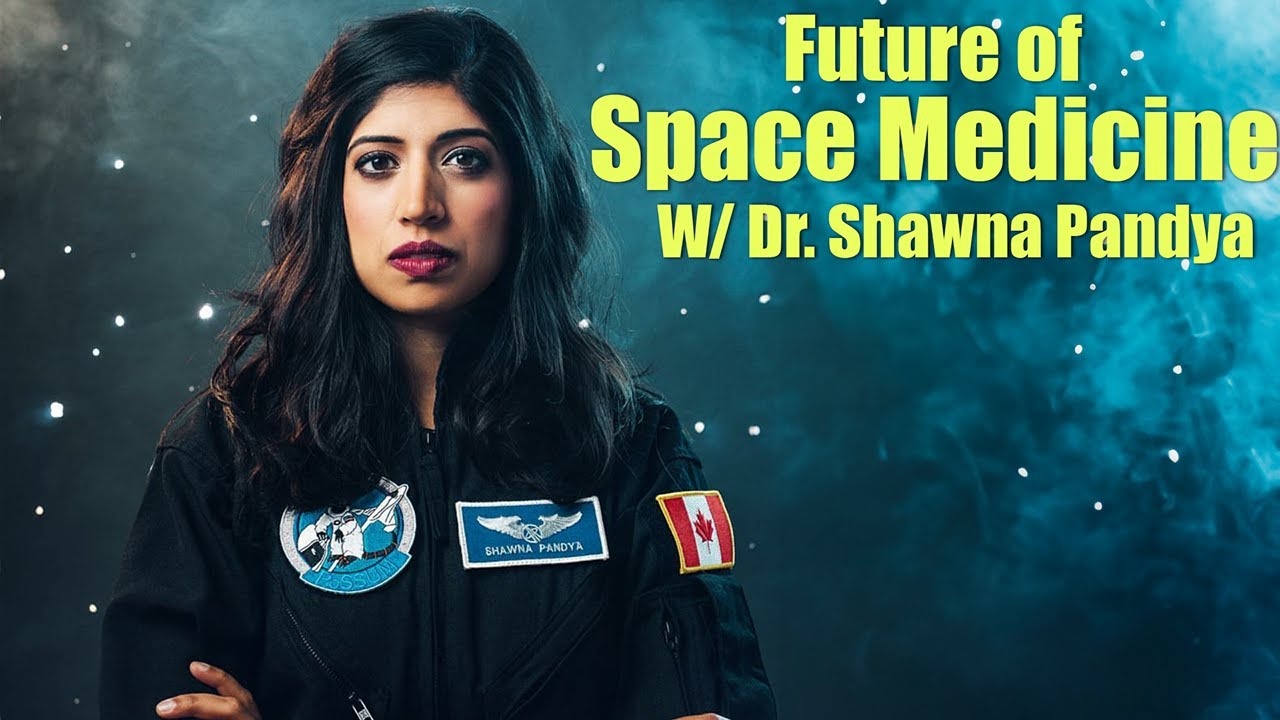 The Future of Space Medicine with Dr. Shawna Pandya