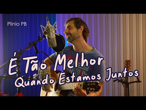 É Tão Melhor - Plinio PB