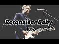 GUITAR PLAYTROUGH Reconsider Baby Eric Clapton Inspired