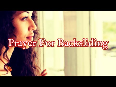 Prayer For Backsliding Christian | Prayer For Backsliders