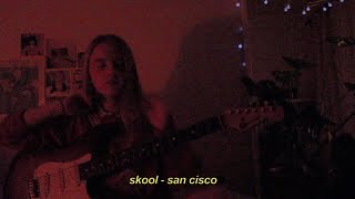 skool - san cisco