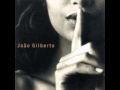João Gilberto - Da Cor Do Pecado (Disco João Voz e Violão 2000)