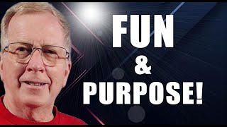 Retirees! How I Redirected Life Into Fun & Purpose! #36