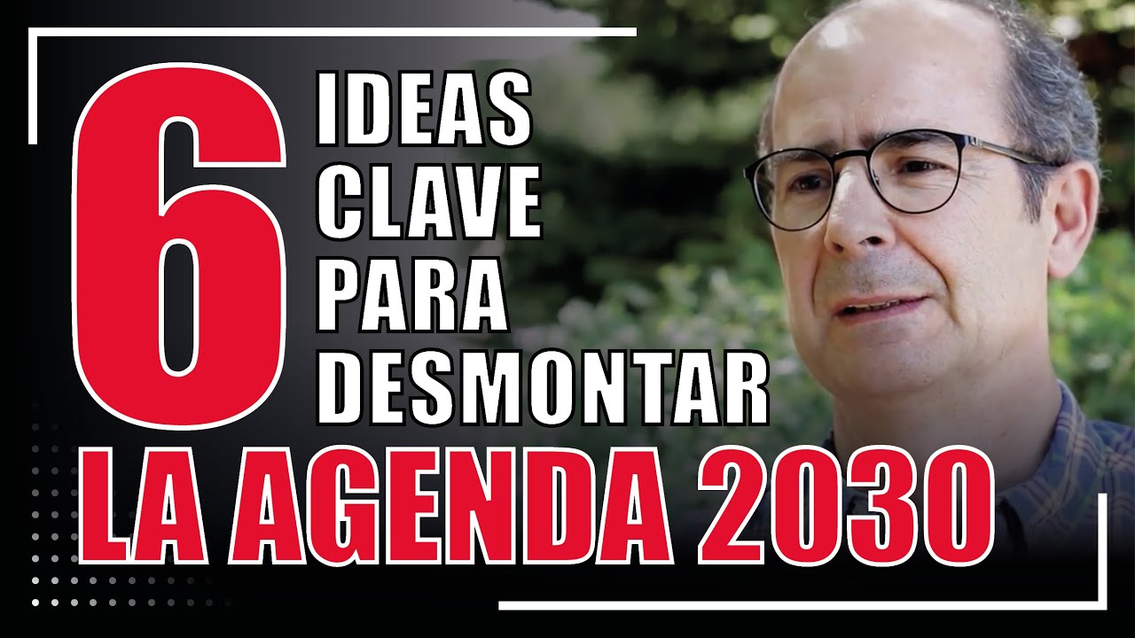 6️⃣ ideas clave para desmontar la Agenda 2030 y lo políticamente correcto