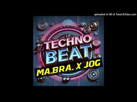MA.BRA. X JOG - Techno Beat 2K25 (Ma.Bra. Mix)