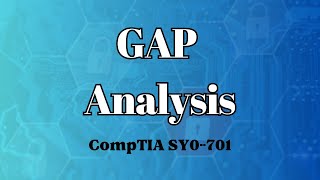 GAP Analysis | CompTIA Security+ SY0-7 1.2