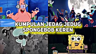 Download lagu KUMPULAN JEDAG JEDUG SPONGEBOB KEREN TERBARU 🔥 mp3