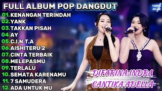 Download lagu FULL ALBUM POP DANGDUT DIFARINA INDRA CANTIKA ADELLA KENANGAN TERINDAH mp3