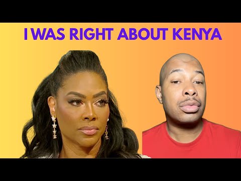 I was Right about Kenya Moore and let’s talk about it