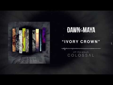 Dawn Of The Maya - Ivory Crown (Full Album Stream)