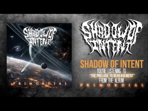 The Prelude To Bereavement - Shadow of Intent