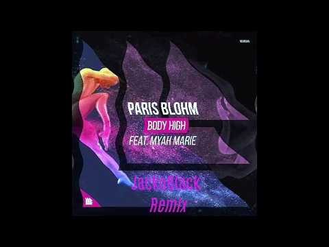 Paris Blohm Feat. Myah Marie - Body High (JackoBlack Remix)