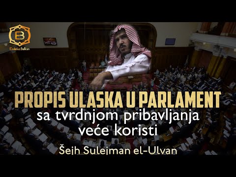 Propis ulaska u parlament sa tvrdnjom pribavljanja veće koristi - Šejh Sulejman el-Ulvan