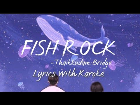 Fish Rock - Thaikkudam Bridge Karoke With Lyrics