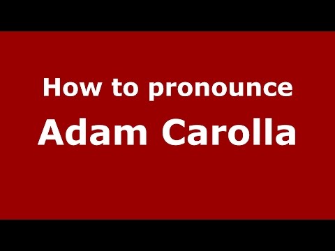 How to pronounce Adam Carolla (Italian/Italy)  - PronounceNames.com