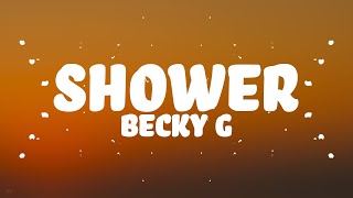 Becky G - Shower (Lyrics) (Clean Version)