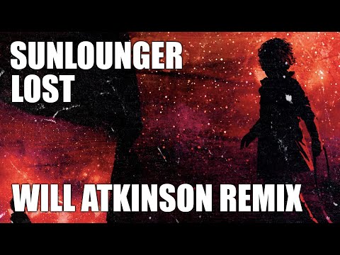 Sunlounger Ft Zara - Lost (Will Atkinson Remix)