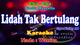 Download lagu KARAOKE NADA WANITA CHA CHA - LIDAH TAK BERTULANG - Shella Marcella mp3
